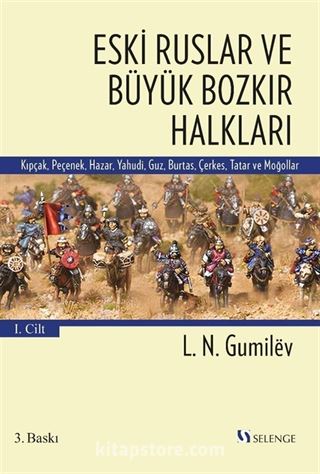 Eski Ruslar ve Büyük Bozkır Halkları 1. Cilt