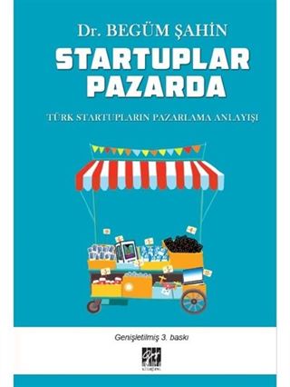 Startuplar Pazarda Türk Startupların Pazarlama Anlayışı