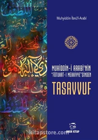 Muhiddin-i Arabi'nin 'Futuhat-I Mekkiye'Sinden Tasavvuf