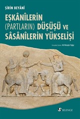 Eşkanilerin (Partların) Düşüşü ve Sasanilerin Yükselişi