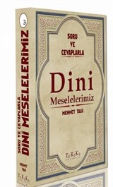 Soru ve Cevaplarla Dini Meselelerimiz 3