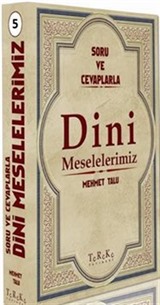 Soru ve Cevaplarla Dini Meselelerimiz 5