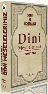 Soru ve Cevaplarla Dini Meselelerimiz 6