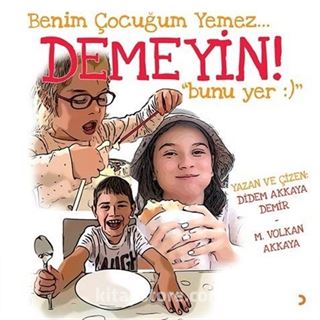 Benim Çocuğum Yemez Demeyin Bunu Yer