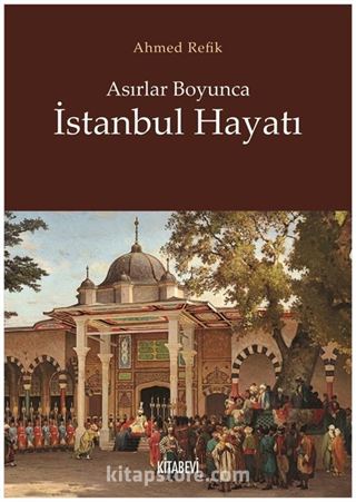 Asırlar Boyunca İstanbul Hayatı