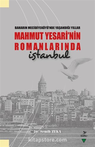 Baharın Mecidiyeköyü'nde Yaşandığı Yıllar Mahmut Yesari'nin Romanlarında İstanbul