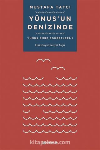 Yunus'un Denizinde / Yunus Emre Sohbetleri 1