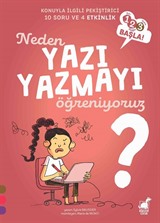 Neden Yazı Yazmayı Öğreniyoruz? / 1 2 3 Başla Serisi