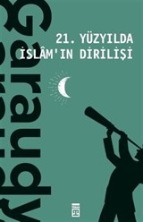 21. Yüzyılda İslamın Dirilişi