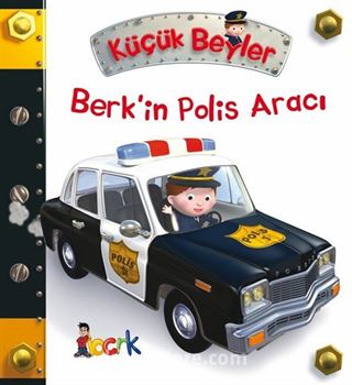 Küçük Beyler / Berk'in Polis Aracı