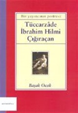 Bir Yayıncının Portresi: Tüccarzade İbrahim Hilmi Çığıraçan