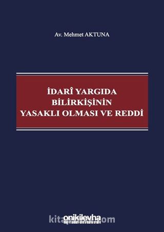 İdari Yargıda Bilirkişinin Yasaklı Olması ve Reddi