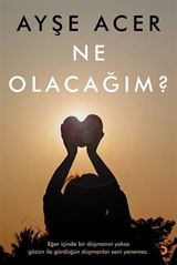 Ne Olacağım?