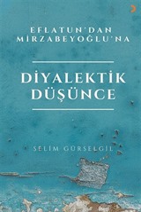 Eflatun'dan Mirzabeyoğlu'na Diyalektik Düşünce