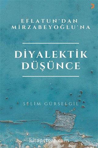 Eflatun'dan Mirzabeyoğlu'na Diyalektik Düşünce