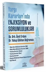 Yargı Kararları'nda Enjeksiyon ve Sorumluluklar