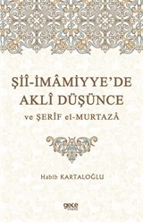 Şiî-İmamiyye'de Aklî Düşünce ve Şerîf el-Murtaza