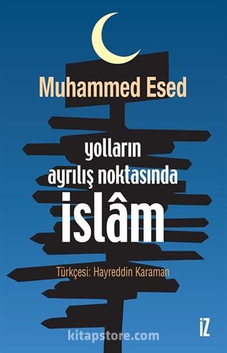 Yolların Ayrılış Noktasında İslam