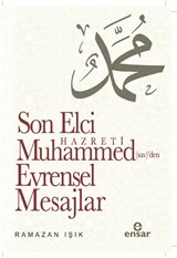 Son Elçi Hz. Muhammed (sav)den Evrensel Mesajlar