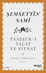 Taaşşuk-ı Talat ve Fitnat (Günümüz Türkçesiyle)