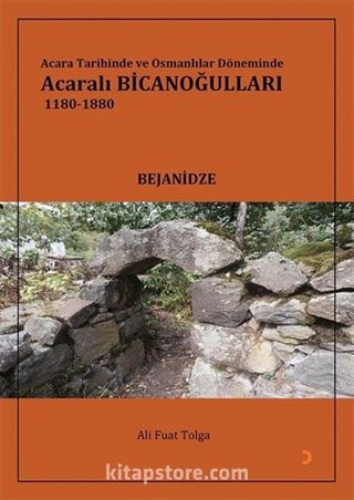 Acara Tarihinde ve Osmanlılar Döneminde Acaralı Bicanoğulları 1180- 1880