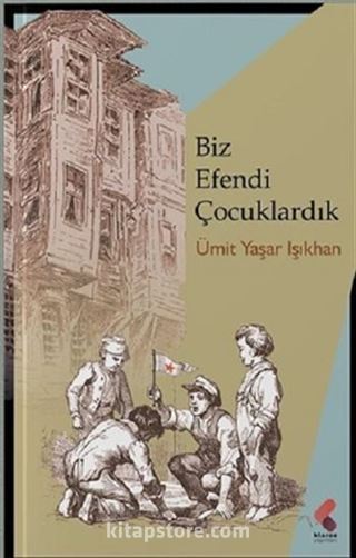 Biz Efendi Çocuklardık