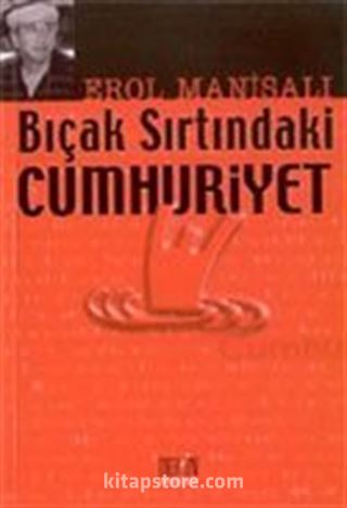 Bıçak Sırtındaki Cumhuriyet