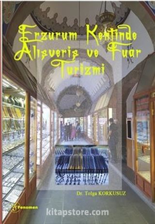 Erzurum Kentinde Alışveriş ve Fuar Turizmi