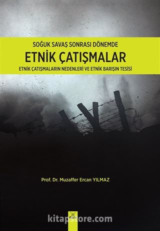 Soğuk Savaş Sonrası Dönemde Etnik Çatışmalar