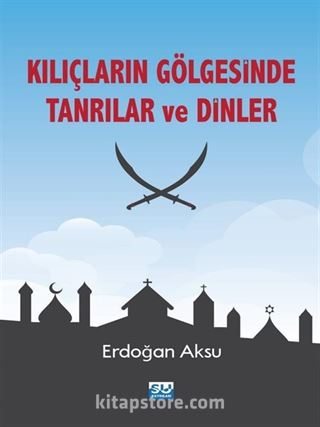 Kılıçların Gölgesinde Tanrılar ve Dinler