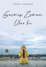 Geçmiş Zaman Olur Ki