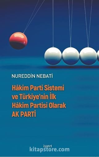 Hakim Parti Sistemi ve Türkiye'nin İlk Hakim Partisi Olarak AK Parti