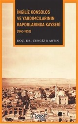 İngiliz Konsolos ve Yardımcılarının Raporlarında Kayseri (1843-1852)