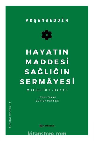 Hayatın Maddesi Sağlığın Sermayesi