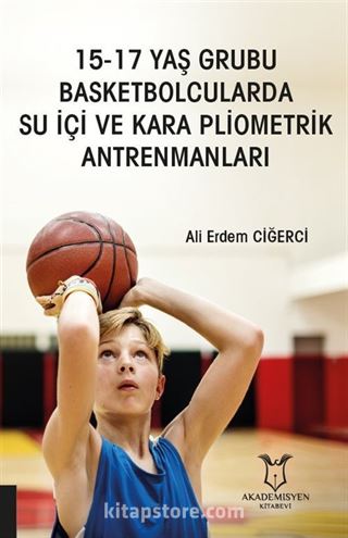 15-17 Yaş Grubu Basketbolcularda Su İçi ve Kara Pliometrik Antrenmanları