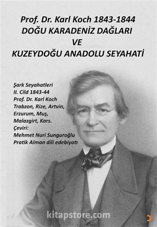 Karl Koch 1843-1844 Doğu Karadeniz Dağları ve Kuzeydoğu Anadolu Seyahati