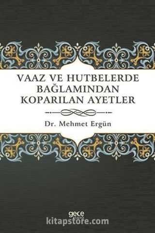 Vaaz ve Hutbelerde Bağlamından Koparılan Ayetler