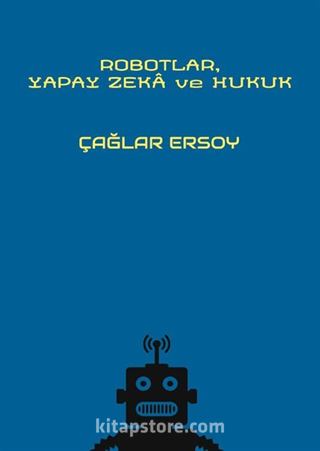 Robotlar, Yapay Zeka ve Hukuk