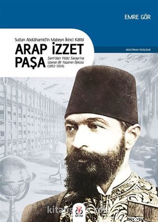 Sultan II. Abdülhamid'in Mabeyn İkinci Katibi Arap İzzet Paşa