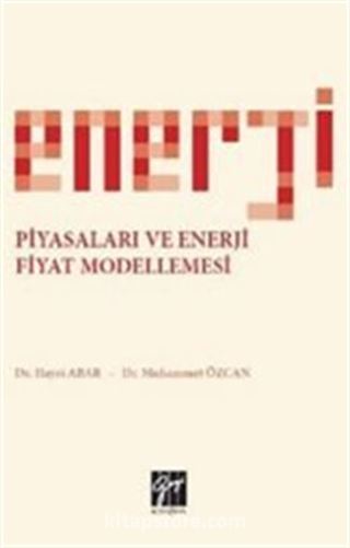 Enerji Piyasaları ve Enerji Fiyat Modellemesi