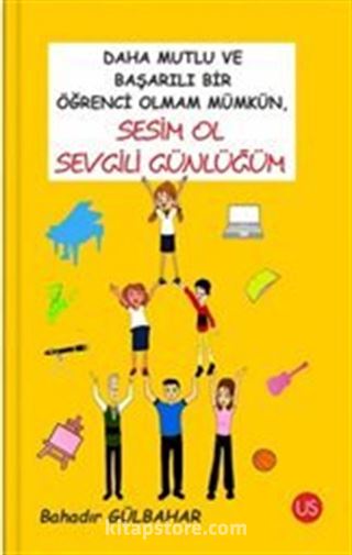 Daha Mutlu ve Başarılı Bir Öğrenci Olmam Mümkün, Sesim Ol Sevgili Günlüğüm