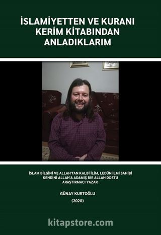 İslamiyetten ve Kuranı Kerim Kitabından Anladıklarım