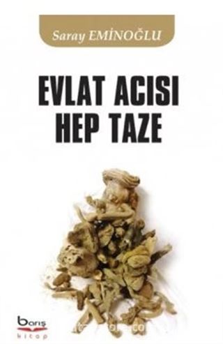 Evlat Acısı Hep Taze