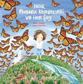 Noa Monark Kelebekleri ve Her Şey