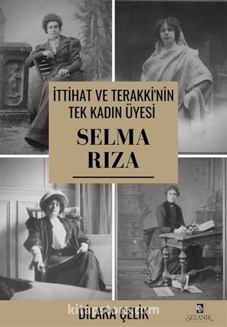 İttihat ve Terakki'nin Tek Kadın Üyesi Selma Rıza