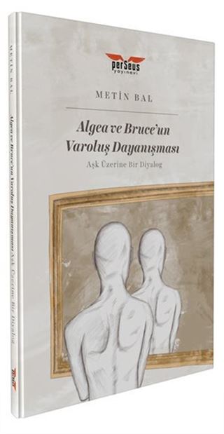 Algea ve Bruce'un Varoluş Dayanışması