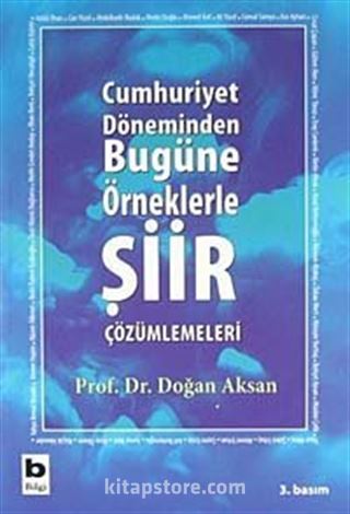 Cumhuriyet Döneminden Bugüne Örneklerle Şiir Çözümlemeleri