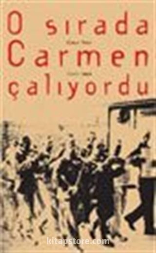 O Sırada Carmen Çalıyordu