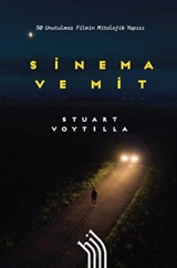 Sinema ve Mit : 50 Unutulmaz Filmin Mitolojik Yapısı (Ciltli)