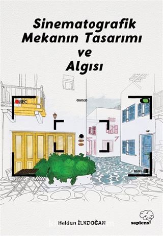 Sinematografik Mekanın Tasarımı ve Algısı